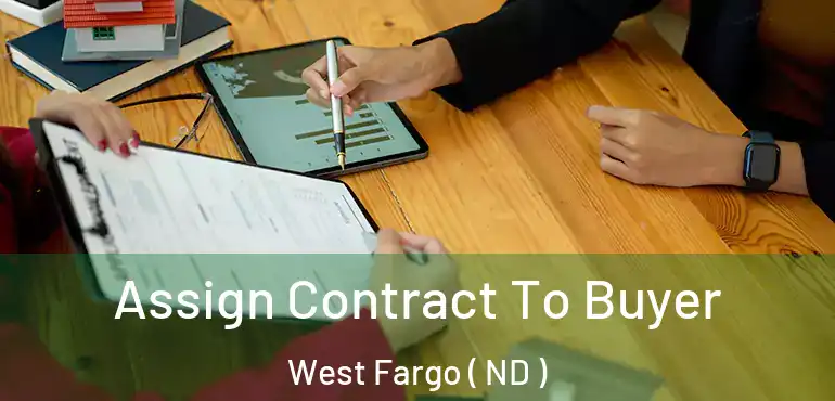  Assign Contract To Buyer West Fargo ( ND )