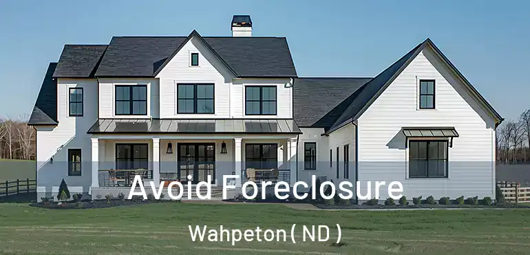  Avoid Foreclosure Wahpeton ( ND )