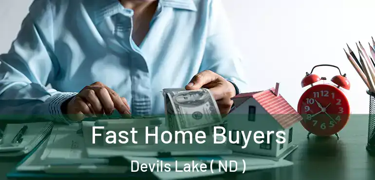 Fast Home Buyers Devils Lake ( ND )