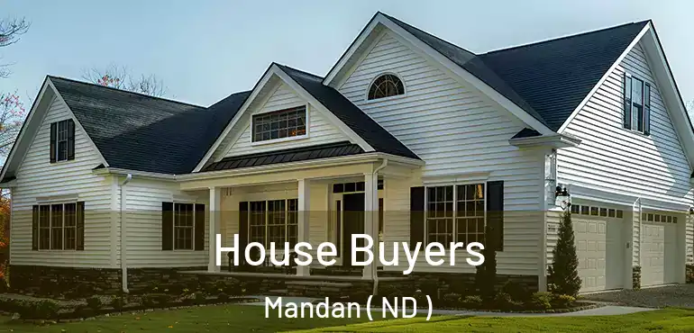 House Buyers Mandan ( ND )