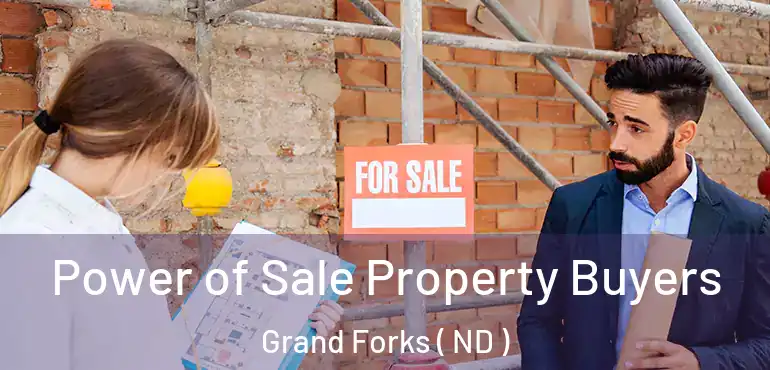  Power of Sale Property Buyers Grand Forks ( ND )