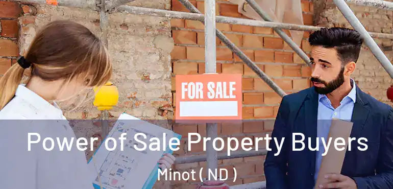  Power of Sale Property Buyers Minot ( ND )