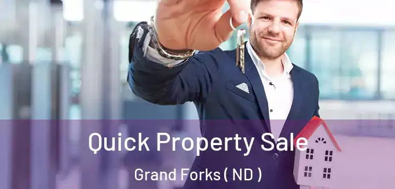  Quick Property Sale Grand Forks ( ND )