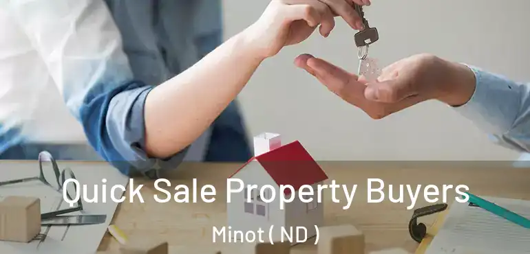  Quick Sale Property Buyers Minot ( ND )