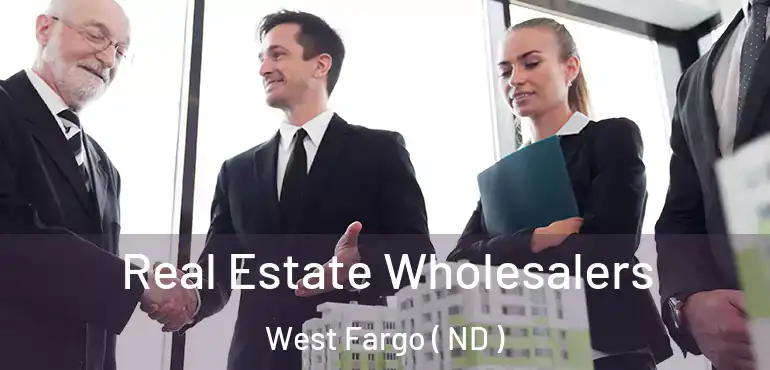  Real Estate Wholesalers West Fargo ( ND )