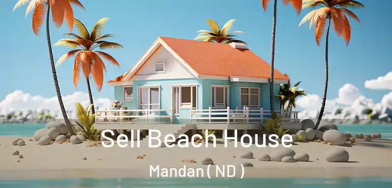  Sell Beach House Mandan ( ND )
