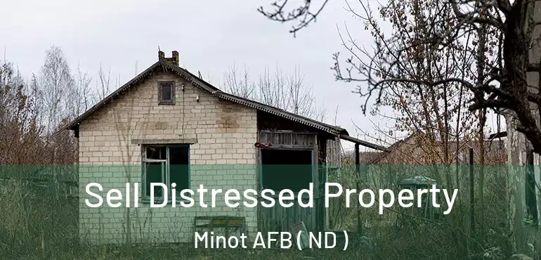 Sell Distressed Property Minot AFB ( ND )