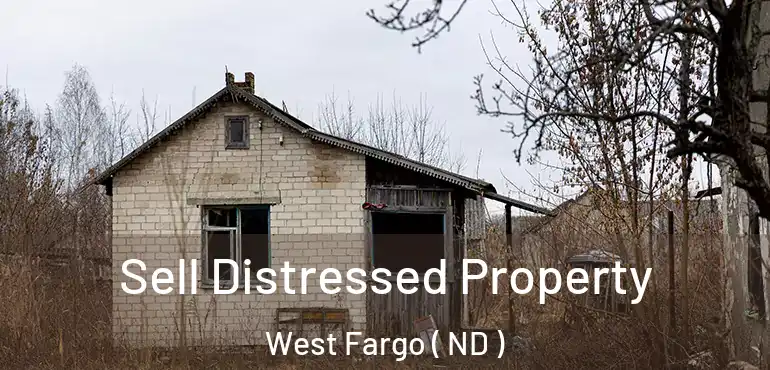 Sell Distressed Property West Fargo ( ND )