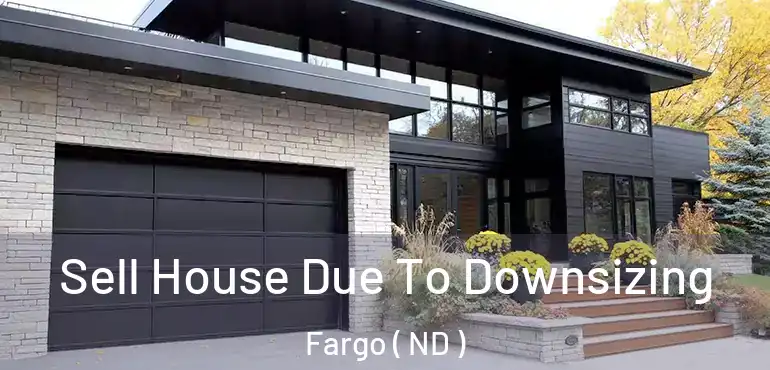  Sell House Due To Downsizing Fargo ( ND )