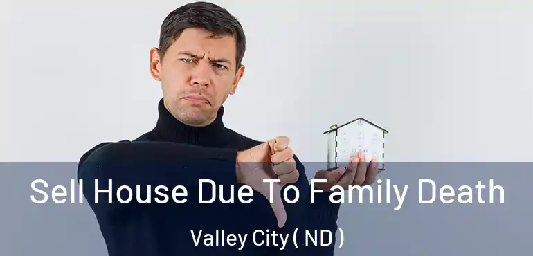 Sell House Due To Family Death Valley City ( ND )