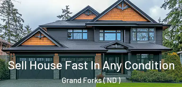  Sell House Fast In Any Condition Grand Forks ( ND )