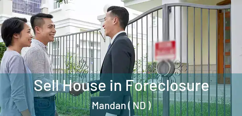Sell House in Foreclosure Mandan ( ND )