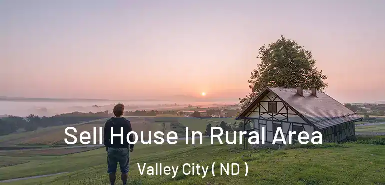  Sell House In Rural Area Valley City ( ND )