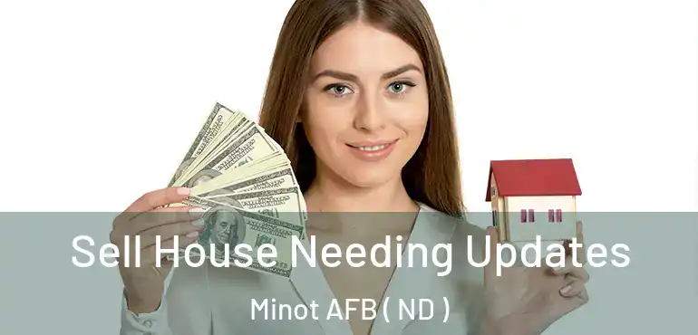  Sell House Needing Updates Minot AFB ( ND )