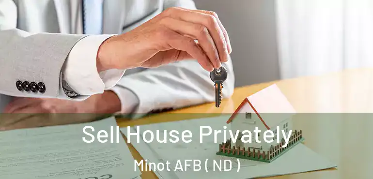 Sell House Privately Minot AFB ( ND )