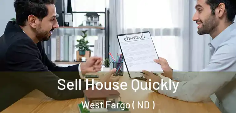 Sell House Quickly West Fargo ( ND )