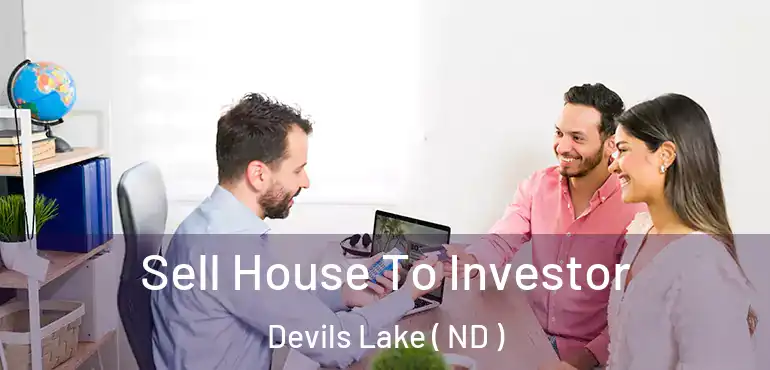  Sell House To Investor Devils Lake ( ND )