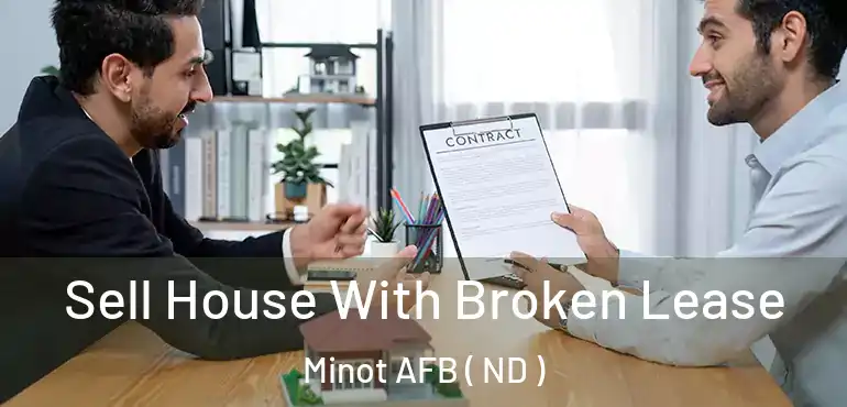 Sell House With Broken Lease Minot AFB ( ND )