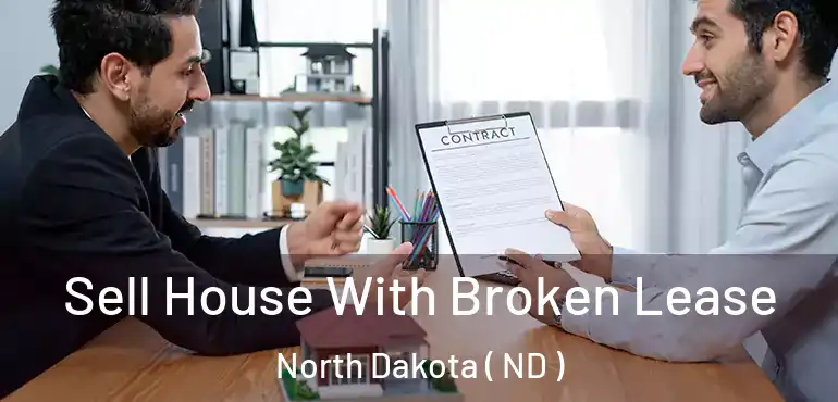  Sell House With Broken Lease North Dakota ( ND )