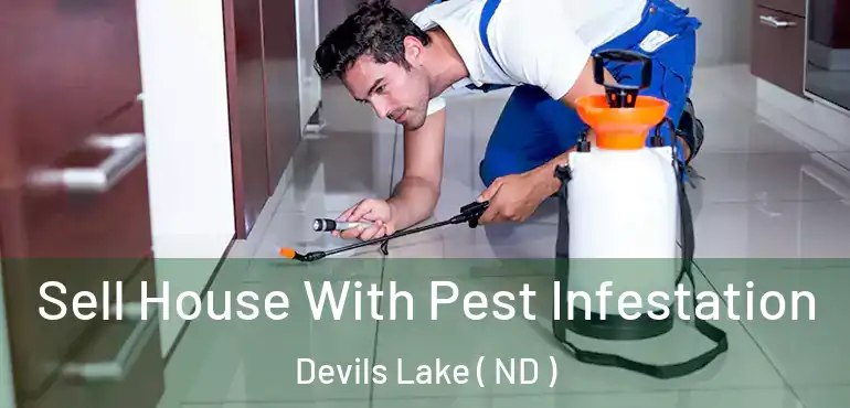 Sell House With Pest Infestation Devils Lake ( ND )