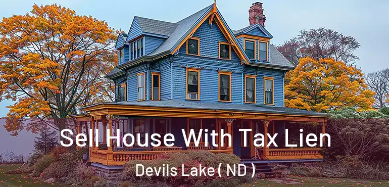 Sell House With Tax Lien Devils Lake ( ND )