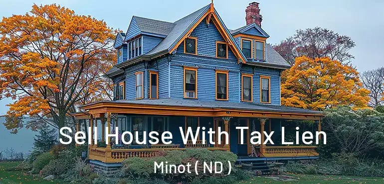  Sell House With Tax Lien Minot ( ND )