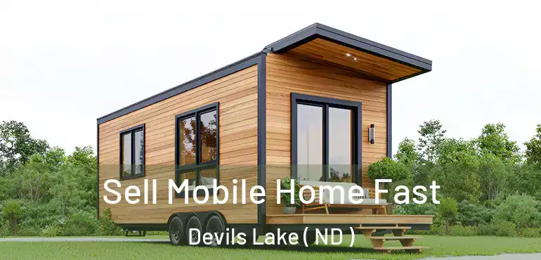  Sell Mobile Home Fast Devils Lake ( ND )