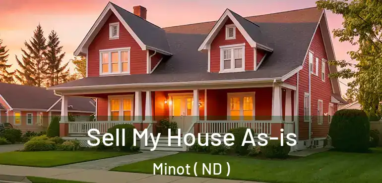 Sell My House As-is Minot ( ND )