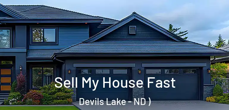 Sell My House Fast Devils Lake - ND )