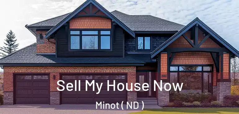 Sell My House Now Minot ( ND )