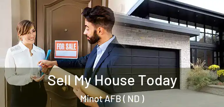 Sell My House Today Minot AFB ( ND )