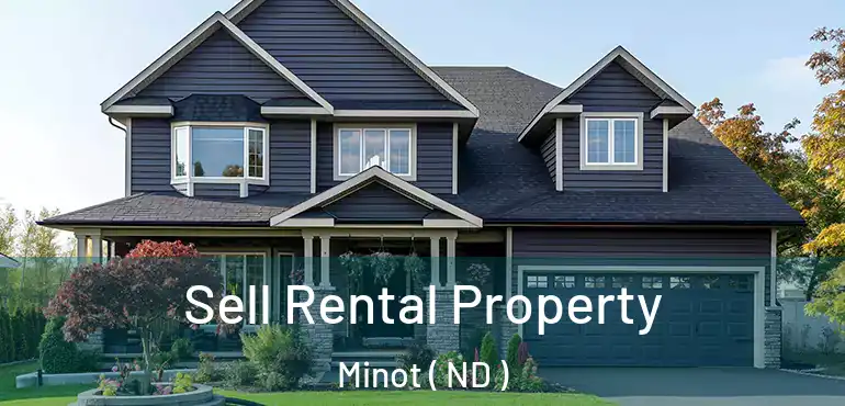 Sell Rental Property Minot ( ND )