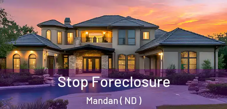 Stop Foreclosure Mandan ( ND )