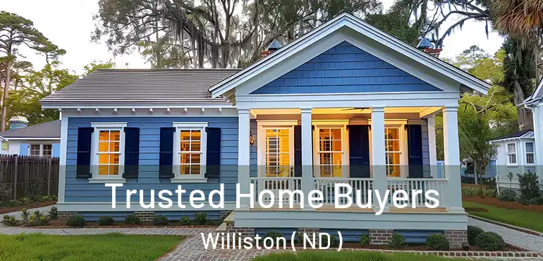 Trusted Home Buyers Williston ( ND )