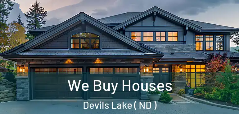 We Buy Houses Devils Lake ( ND )
