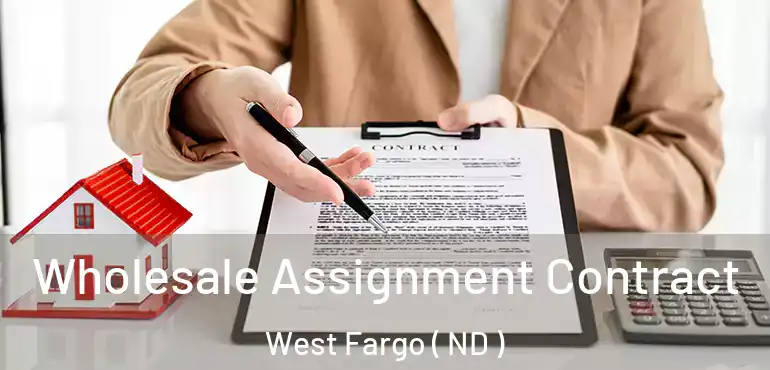  Wholesale Assignment Contract West Fargo ( ND )