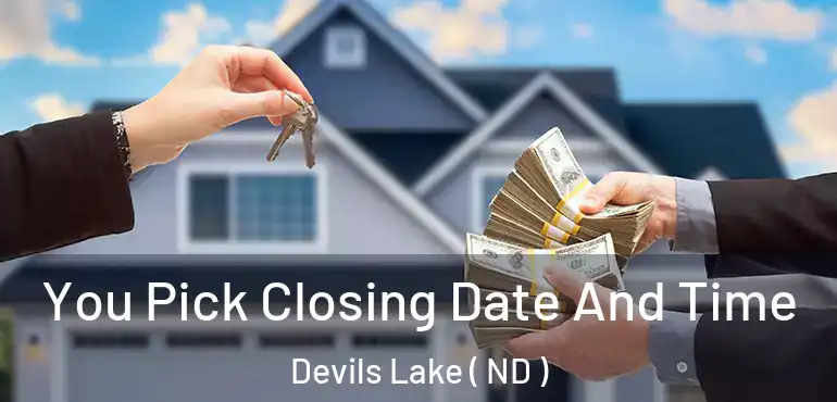  You Pick Closing Date And Time Devils Lake ( ND )
