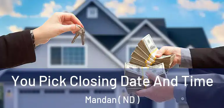  You Pick Closing Date And Time Mandan ( ND )